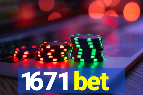 1671 bet